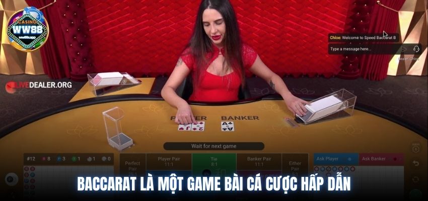 Baccarat là một game bài cá cược hấp dẫn
